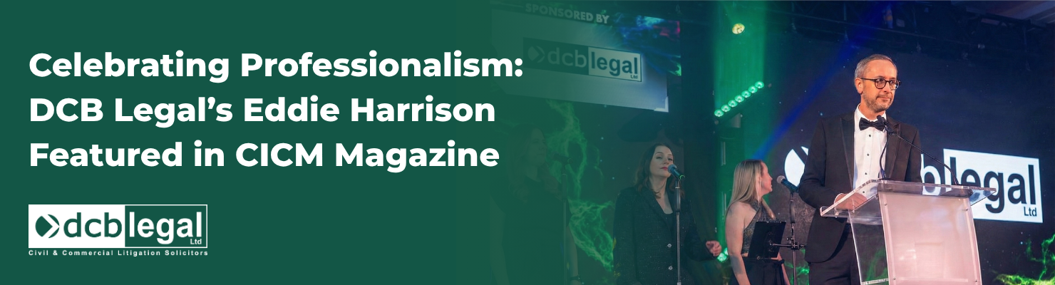 Eddie Harrison - Managing Director of DCB Legal featured in CICM Magazine